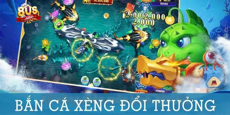 Bắn cá xèng 8US sức hút không thể chối từ