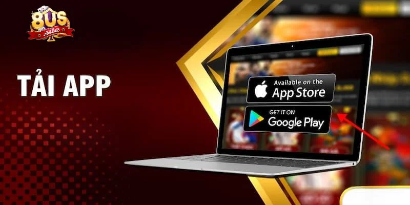 Hướng dẫn tải app 8US nhanh chóng và đơn giản